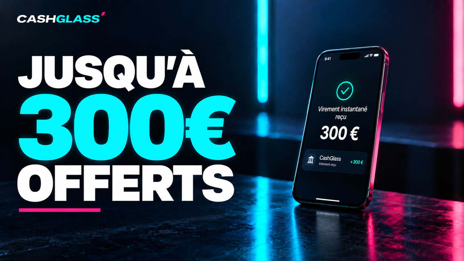 Jusqu’à 300 € offerts — offre CashGlass